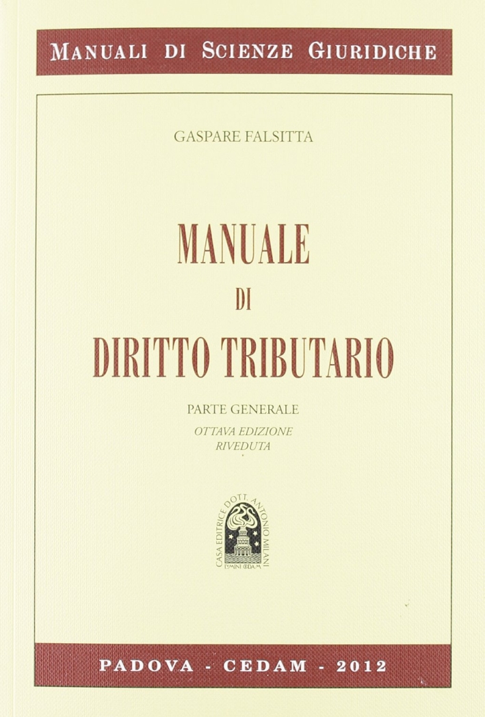 Manuale diritto tributario. Parte generale Manuale diritto tributario. Parte generale