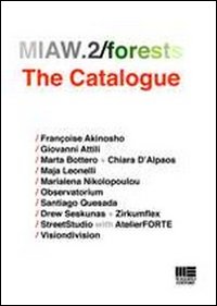 MIAW.2/forests. The catalogue. MIAW.2/forests. The catalogue.