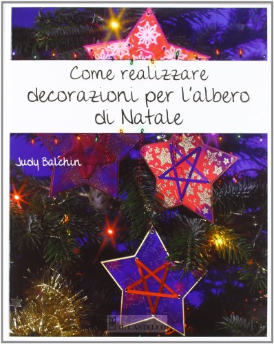 Come realizzare decorazioni per l'albero di Natale