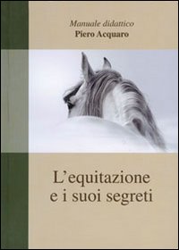 L'equitazione e i suoi segreti L'equitazione e i suoi segreti