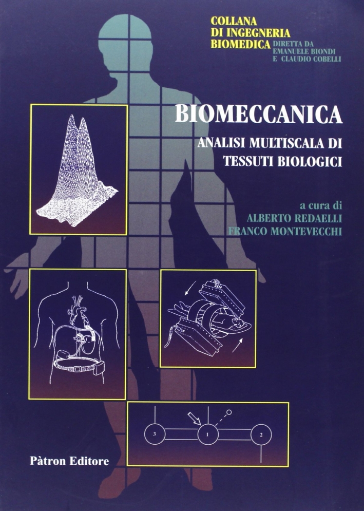Biomeccanica. Analisi multiscelta di tessuti biologici Biomeccanica. Analisi multiscelta di tessuti biologici