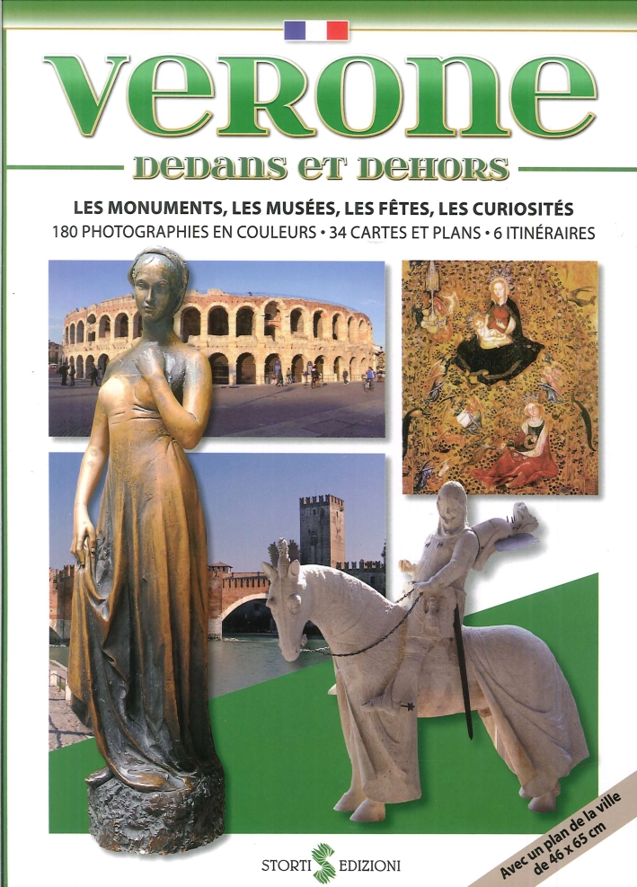 Verone, Dedans Et Dehors. Les Monuments, les Musées, les Fetes, les Curiositès. Verone, Dedans Et Dehors. Les Monuments, les Musées, les Fetes, les Curiositès.