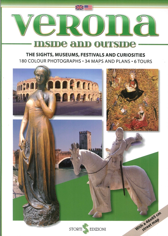 Verona Inside and Outside. The Sights, Museums, Festivals and Curiosities. Verona Inside and Outside. The Sights, Museums, Festivals and Curiosities.