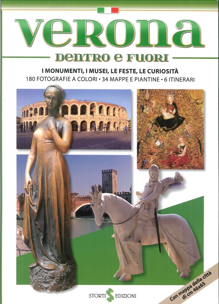 Verona Dentro e Fuori. I Monumenti, i Musei, le Feste, le Curiosità. Verona Dentro e Fuori. I Monumenti, i Musei, le Feste, le Curiosità.