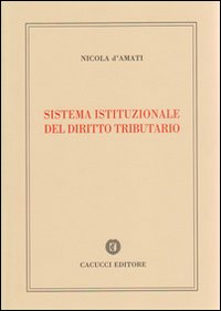 Sistema istituzionale del diritto tributario Sistema istituzionale del diritto tributario