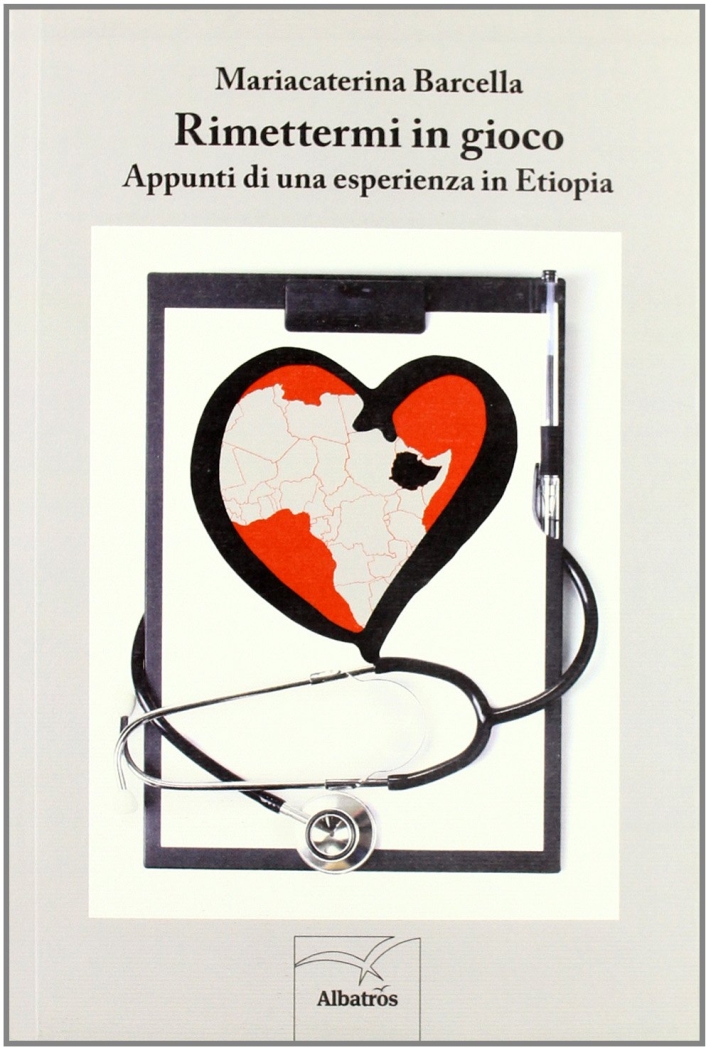 Rimettermi in gioco. Appunti di una esperienza in Etiopia Rimettermi in gioco. Appunti di una esperienza in Etiopia