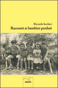 Racconti ai bambini perduti Racconti ai bambini perduti
