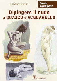 Dipingere il nudo a guazzo e acquarello