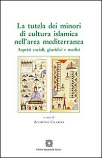 La tutela dei minori di cultura islamica nell'area mediterranea La tutela dei minori di cultura islamica nell'area mediterranea
