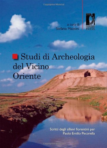 Studi di archeologia del Vicino Oriente. Scritti degli allievi fiorentini per Paolo Emilio Pecorella Studi di archeologia del Vicino Oriente. Scritti degli allievi fiorentini per Paolo Emilio Pecorella