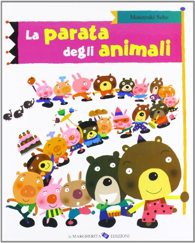 La parata degli animali. Ediz. illustrata La parata degli animali. Ediz. illustrata