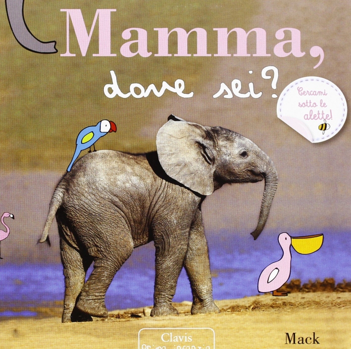 Mamma, dove sei? Ediz. illustrata Mamma, dove sei? Ediz. illustrata