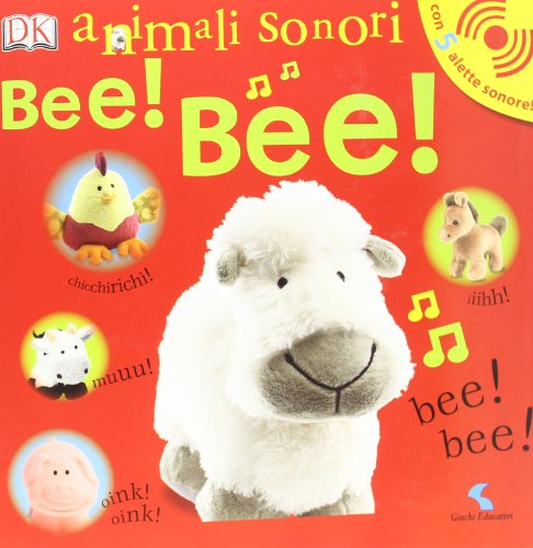 Bee! Bee! Animali sonori. Ediz. illustrata Bee! Bee! Animali sonori. Ediz. illustrata