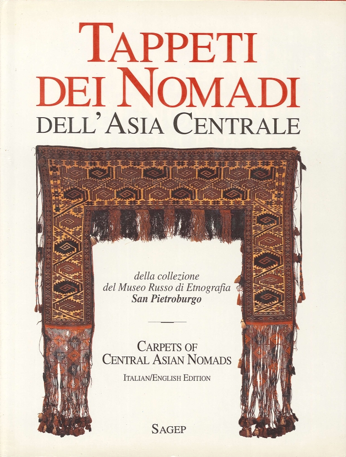 Tappeti dei Nomadi dell'Asia Centrale della collezione del Museo Russo di etnografia, San Pietroburgo. Carpets of Central Asian Nomads from the collection of the Russian museum of Etnography, St. Petersburg