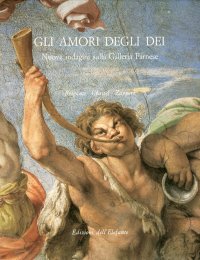 Gli Amori degli Dei. Nuove Indagini sulla Galleria Farnese