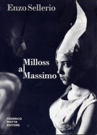 Milloss al Massimo. Ediz. illustrata