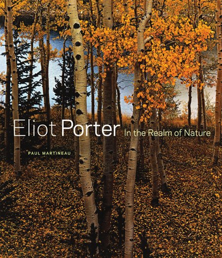Eliot Porter. In the Realm of Nature