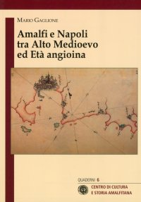 Amalfi e Napoli tra alto medioevo ed età angioina