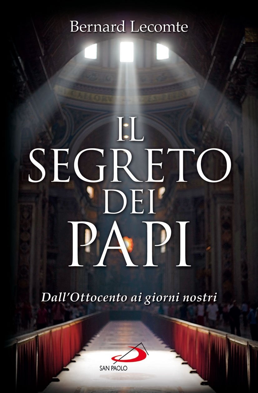 Il segreto dei papi. Dall'Ottocento ai giorni nostri