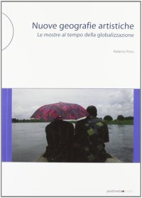 Nuove geografie artistiche. Le mostre al tempo della globalizzazione