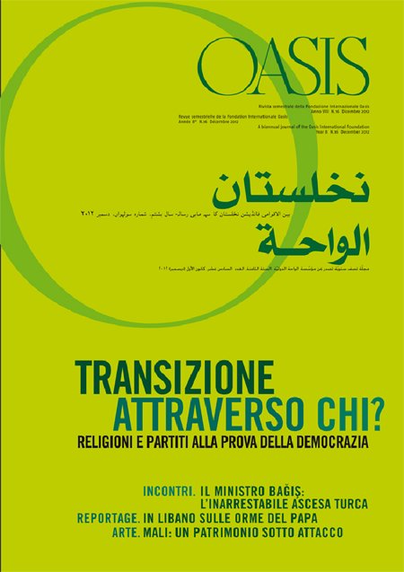 Oasis. Vol. 16: Transizione attraverso chi? Cristiani e musulmani tra aspirazioni democratiche e tentazioni egemoniche Oasis. Vol. 16: Transizione attraverso chi? Cristiani e musulmani tra aspirazioni democratiche e tentazioni egemoniche