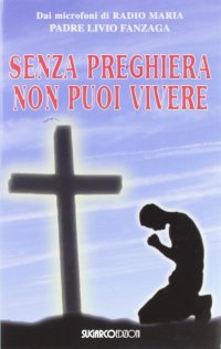 Senza preghiera non puoi vivere