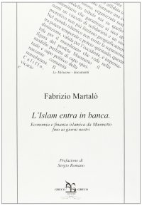 L'Islam entra in banca. Ecomomia e finanza islamica da Maometto fino ai giorni nostri