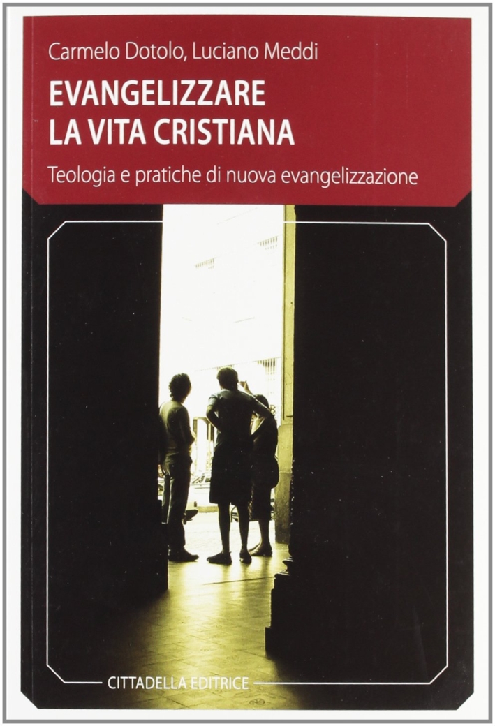 Evangelizzare la vita cristiana Evangelizzare la vita cristiana