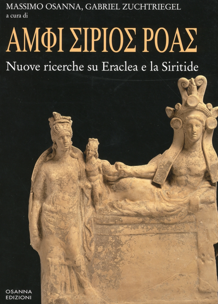 Amphi Sirios Roas. Nuove Ricerche su Eraclea e la Siritide Amphi Sirios Roas. Nuove Ricerche su Eraclea e la Siritide