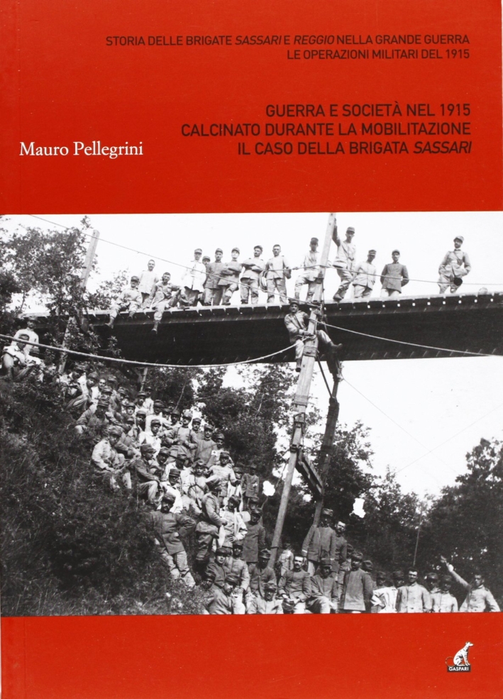 Calcinato durante la mobilitazione 1915-1919. Il caso della brigata Sassari Calcinato durante la mobilitazione 1915-1919. Il caso della brigata Sassari