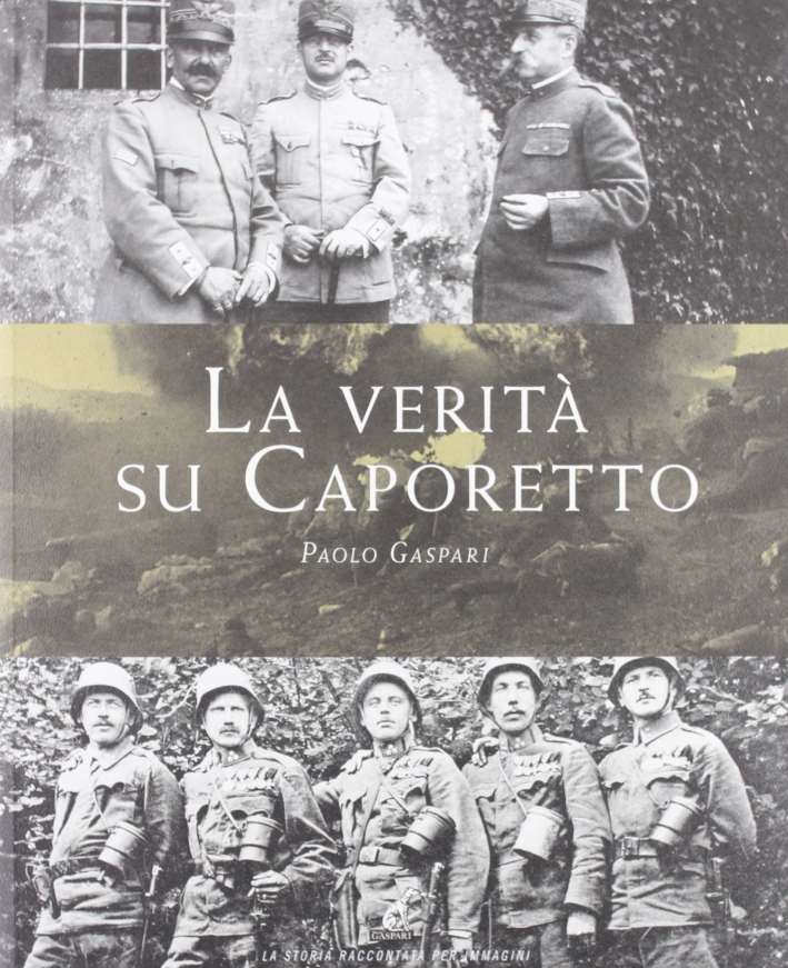 La verità su Caporetto La verità su Caporetto