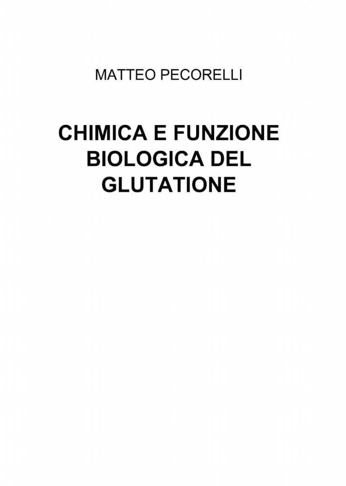 Chimica e funzione biologica del glutatione Chimica e funzione biologica del glutatione