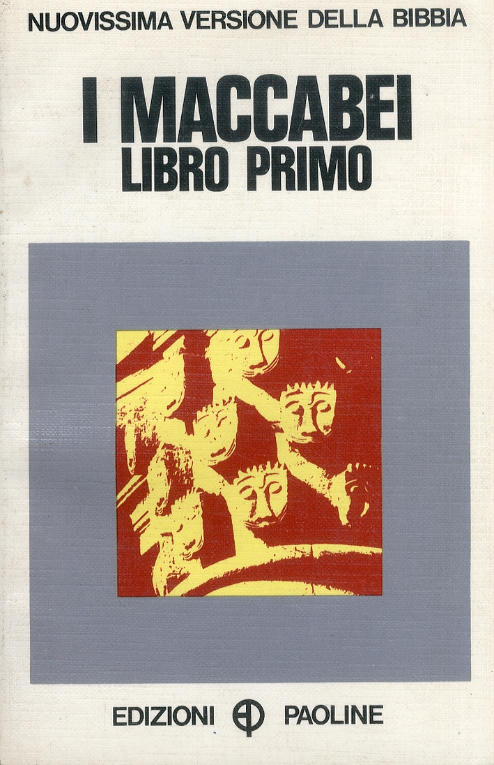 I Maccabei. Libro Primo I Maccabei. Libro Primo