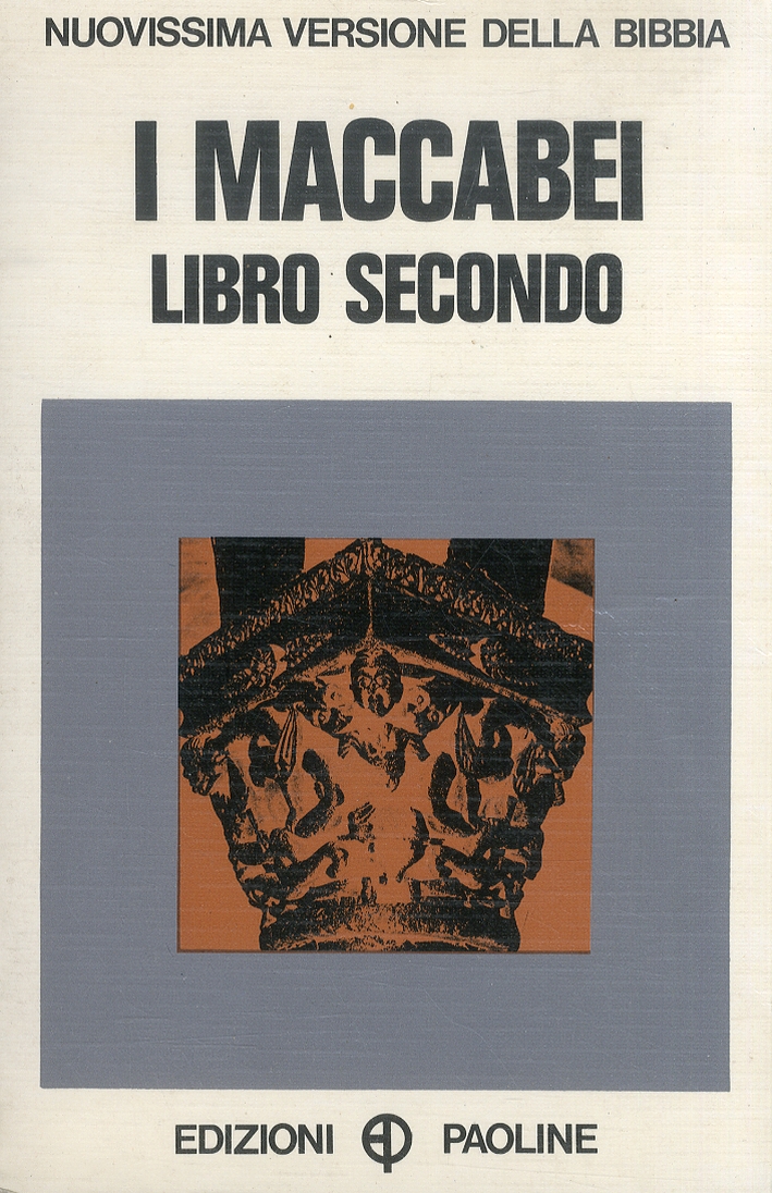I Maccabei. Libro Secondo I Maccabei. Libro Secondo
