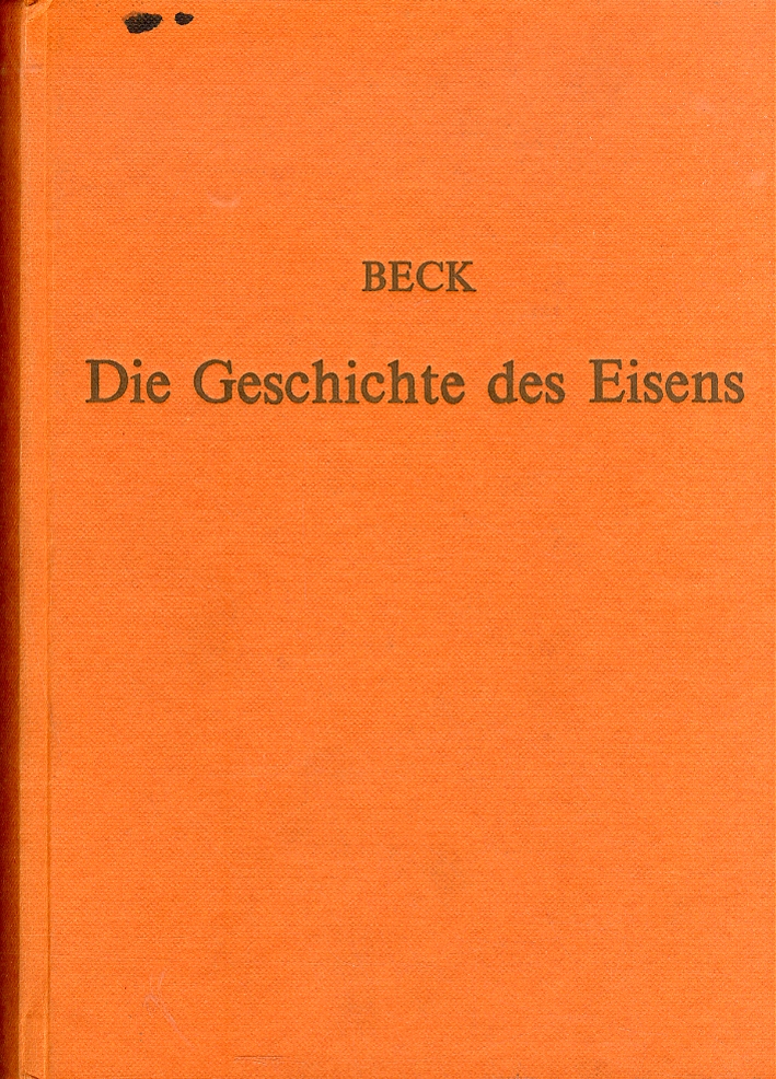Die Geschichte des Eisens in technischer und kulturgeschichtlicher Beziehung Die Geschichte des Eisens in technischer und kulturgeschichtlicher Beziehung