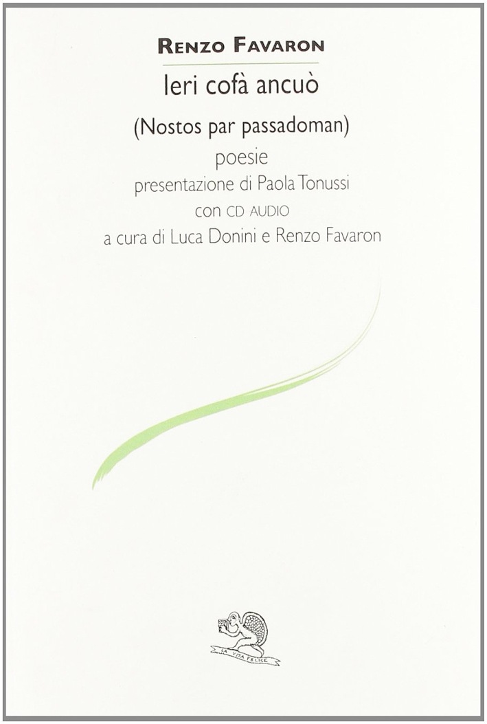 Ieri cofà ancuò (Nostos par passadoman)-Ieri come oggi (Nostos per dopodomani). Testo veronese e italiano. Con CD Audio Ieri cofà ancuò (Nostos par passadoman)-Ieri come oggi (Nostos per dopodomani). Testo veronese e italiano. Con CD Audio