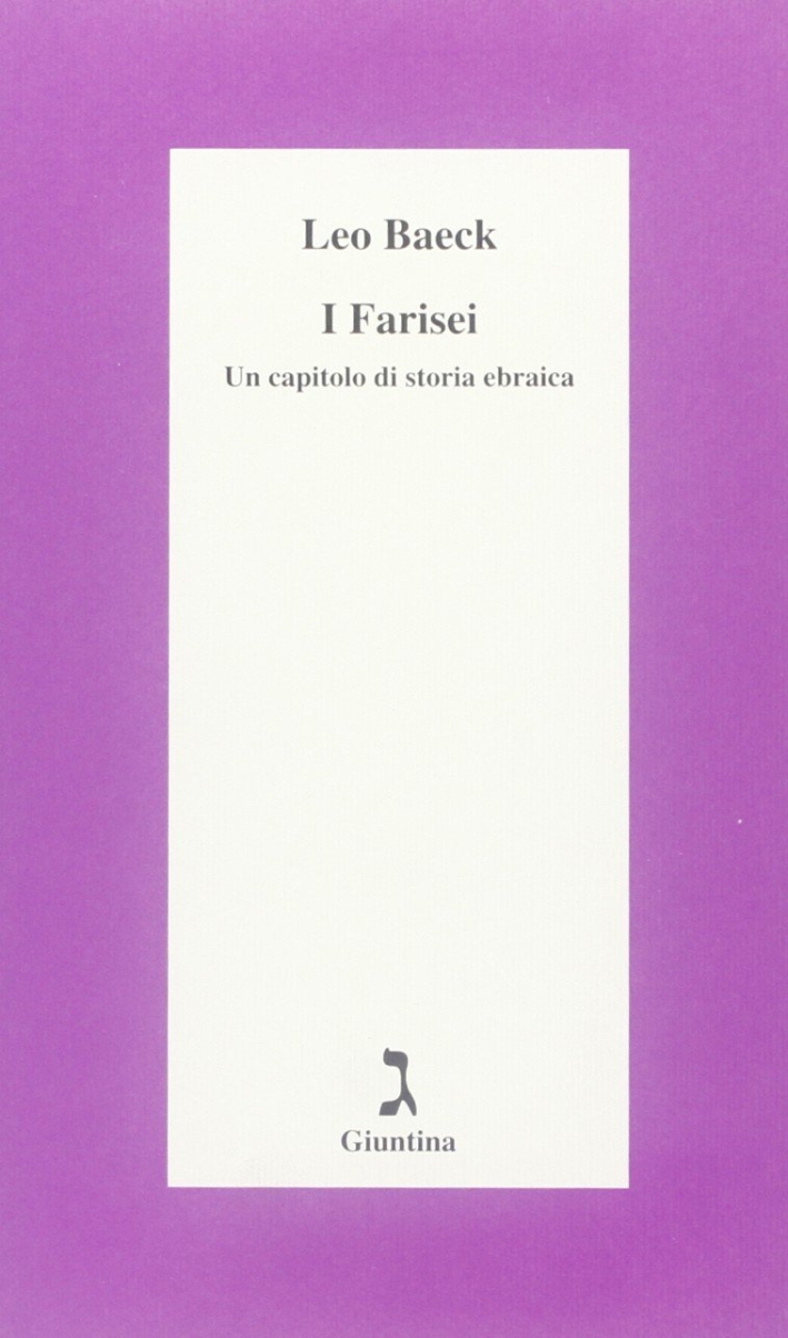I farisei. Un capitolo di storia ebraica I farisei. Un capitolo di storia ebraica