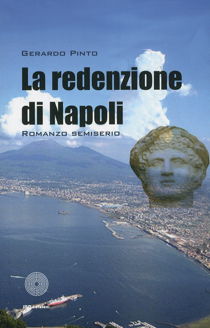La redenzione di Napoli. Romanzo semiserio La redenzione di Napoli. Romanzo semiserio