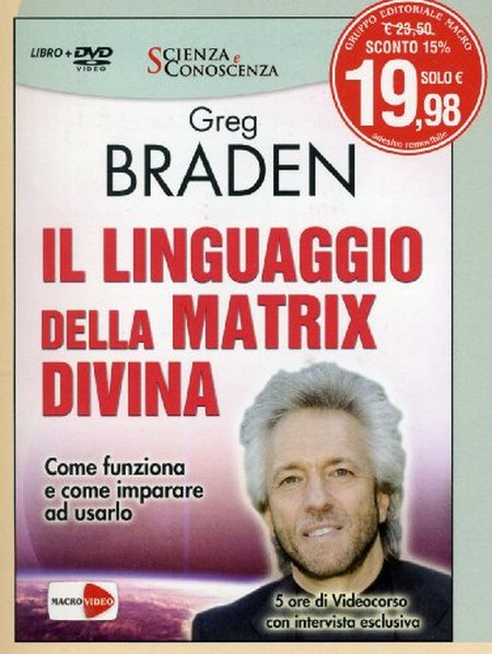 Il linguaggio della matrix divina. Come conoscere e esplorare il campo delle infinite possibilità. Videocorso e intervista esclusiva. Con DVD Il linguaggio della matrix divina. Come conoscere e esplorare il campo delle infinite possibilità. Videocorso e intervista esclusiva. Con DVD