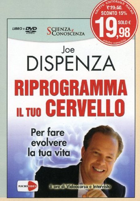 Riprogramma il tuo cervello. Evolvi la tua vita. Video corso e intervista. Con 3 DVD Riprogramma il tuo cervello. Evolvi la tua vita. Video corso e intervista. Con 3 DVD