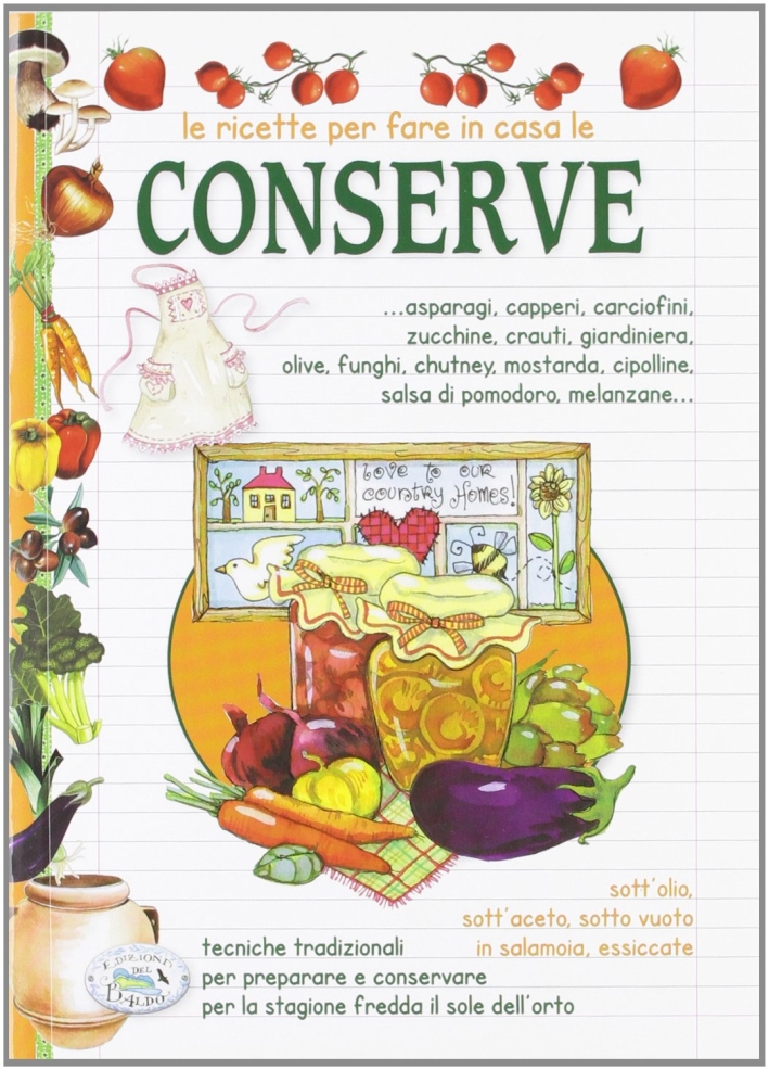 Ricette per fare in casa le conserve. Ricette per fare in casa le conserve.