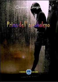 Prima dell'arcobaleno Prima dell'arcobaleno