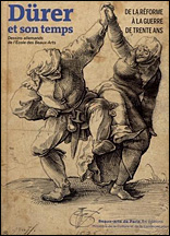Dürer et Son Temps. De la Reforme a la Guerre de Trente Ans. Dessins Allemands de L'Ecole des Beaux-Arts Dürer et Son Temps. De la Reforme a la Guerre de Trente Ans. Dessins Allemands de L'Ecole des Beaux-Arts