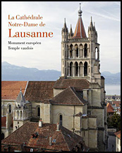 La Cathédrale Notre-Dame de Lausanne. Monument Européen, Temple Vaudois La Cathédrale Notre-Dame de Lausanne. Monument Européen, Temple Vaudois