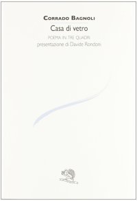 Casa di vetro. Poema in tre quadri