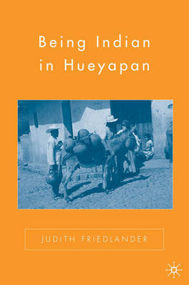 Being Indian in Hueyapan Being Indian in Hueyapan