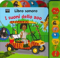 I suoni dello zoo. Libro sonoro