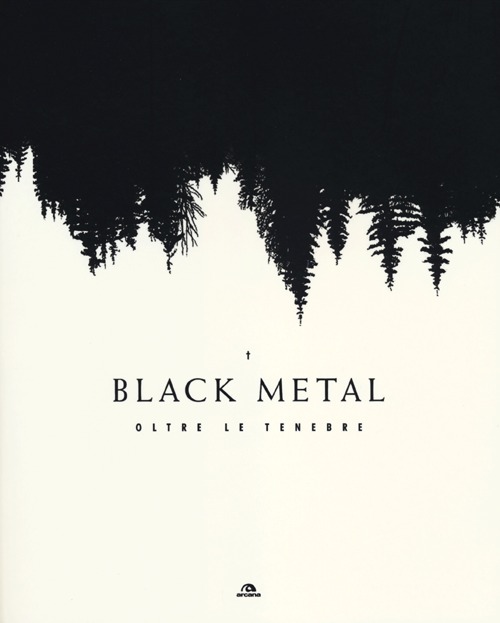 Black metal. Oltre le tenebre Black metal. Oltre le tenebre