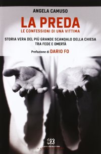 La preda. Le confessioni di una vittima