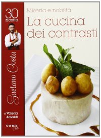 Miseria e nobiltà. Gaetano Costa, la cucina dei contrasti